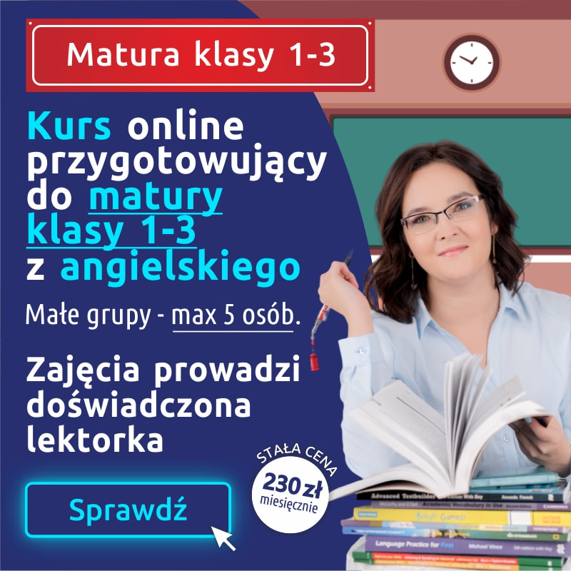 Kursy maturalne dla klas 1-3 z angielskiego